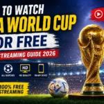 How to Watch FIFA World Cup for Free in 2026 – Complete Streaming Guide