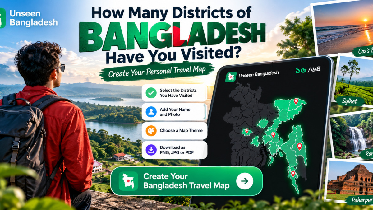How to Create Your Personal Bangladesh Travel Map | Unseen Bangladesh